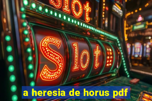 a heresia de horus pdf